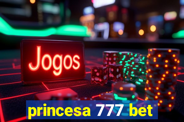 princesa 777 bet